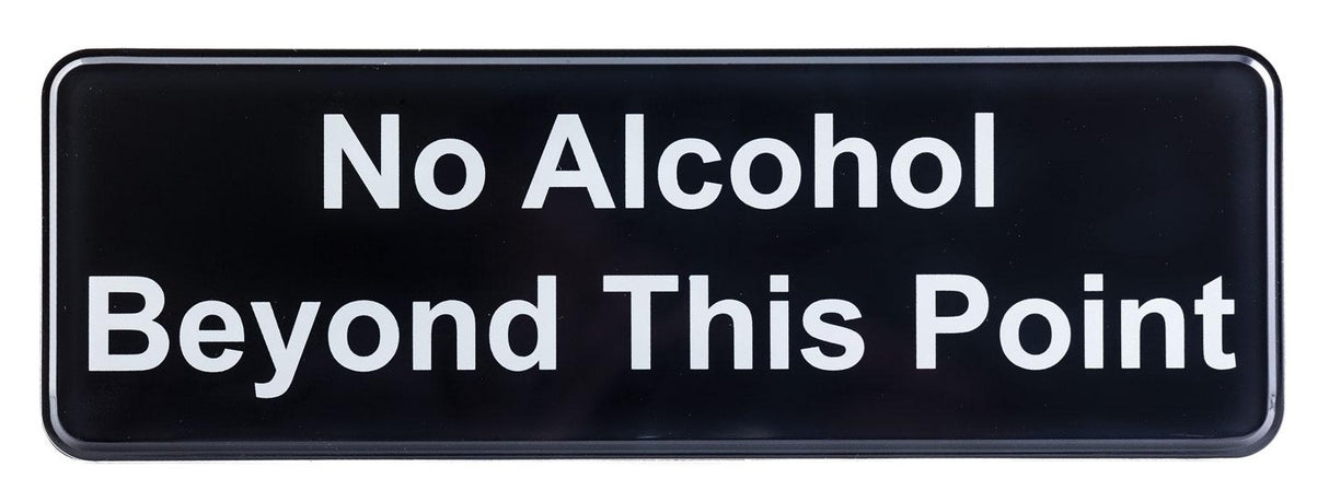 TableCraft 394561 Plastic "No Alcohol Beyond This Point" Sign 9" x 3" - Black / White