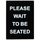 Winco SGN-802 Plastic 2-Sided "Please Wait To Be Seated" Stanchion Frame Sign 8-1/2" x 11-3/4" - Black / White